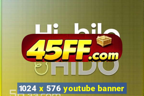 1024 x 576 youtube banner